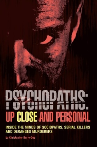 Cover of Psychopaths: Up Close and Personal