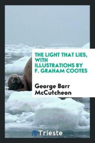 Cover of The Light That Lies, with Illustrations by F. Graham Cootes
