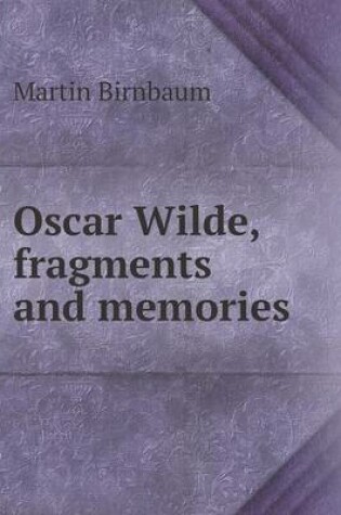 Cover of Oscar Wilde, fragments and memories