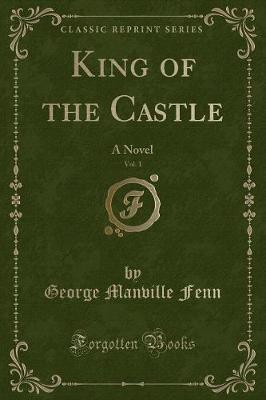 Book cover for King of the Castle, Vol. 1