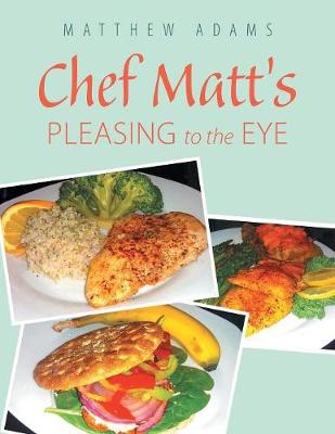 Book cover for Chef Matt'S Pleasing to the Eye