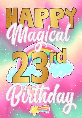 Book cover for Happy Magical 23rd Birthday