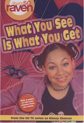 Book cover for That's So Raven Vol. 1: What You See Is What You Get