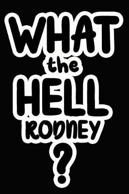 Book cover for What the Hell Rodney?