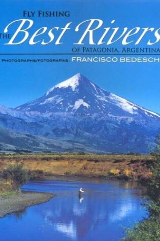 Cover of Fly Fishing the Best Rivers of Patagonia Argentina