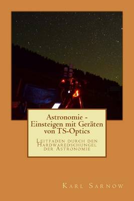 Cover of Astronomie - Einsteigen Mit Geraten Von Ts-Optics