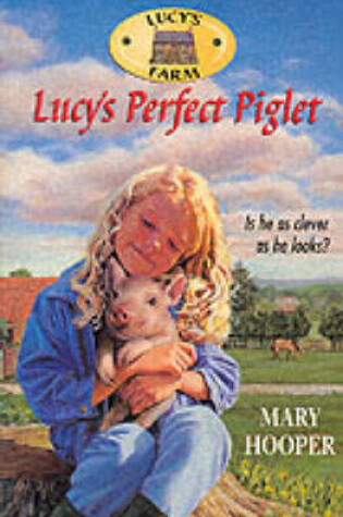 Cover of Lucy's Farm 6: Lucy's Perfect Piglet