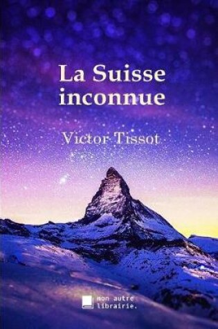 Cover of La Suisse inconnue