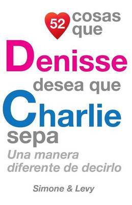 Book cover for 52 Cosas Que Denisse Desea Que Charlie Sepa