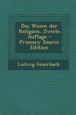 Cover of Das Wesen Der Religion, Zweite Auflage