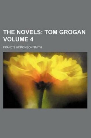 Cover of The Novels Volume 4; Tom Grogan