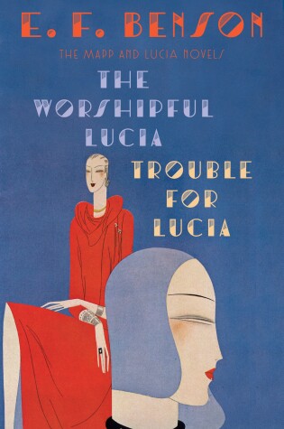 Cover of The Worshipful Lucia & Trouble for Lucia