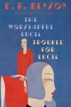 Book cover for The Worshipful Lucia & Trouble for Lucia