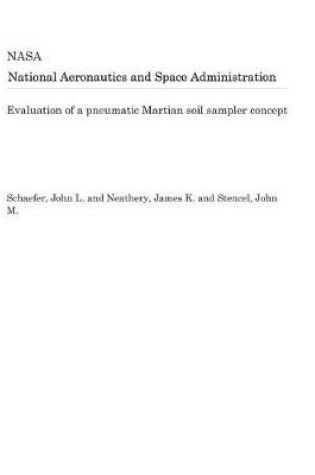 Cover of Evaluation of a Pneumatic Martian Soil Sampler Concept