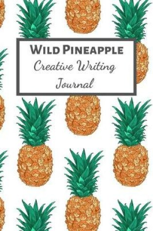 Cover of Wild Pineapple Creative Writing Journal