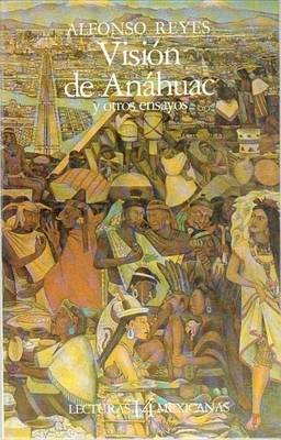 Book cover for Vision de Anahuac y Otros Ensayos
