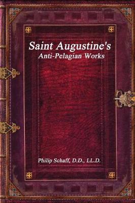 Book cover for Saint Augustine's Anti-Pelagian Works