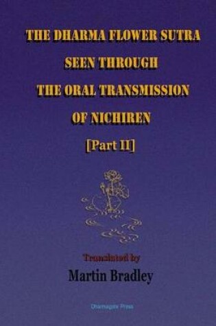 Cover of The Dharma Flower Sutra Seen through the Oral Transmission of Nichiren [II]