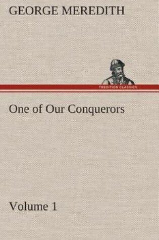 Cover of One of Our Conquerors - Volume 1