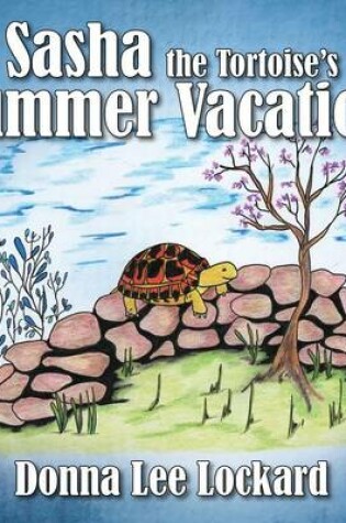 Cover of Sasha the Tortoise's Summer Vacation