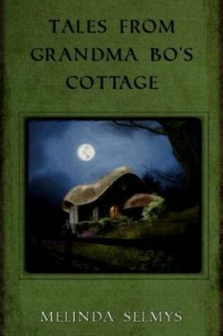 Cover of Tales from Grandma Bo's Cottage