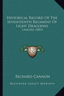 Book cover for Historical Record of the Seventeenth Regiment of Light Dragoons