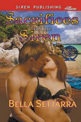 Book cover for Sacrifices of the Siren [Sirens and Sailors 6] (Siren Publishing Allure)