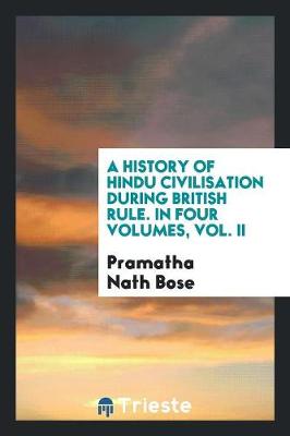 Book cover for A History of Hindu Civilisation During British Rule