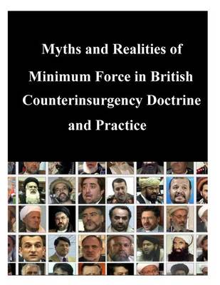 Book cover for Myths and Realities of Minimum Force in British Counterinsurgency Doctrine and Practice