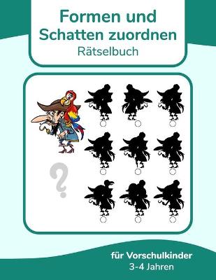 Book cover for Formen und Schatten zuordnen Rätselbuch für Vorschulkinder 3-4 Jahren