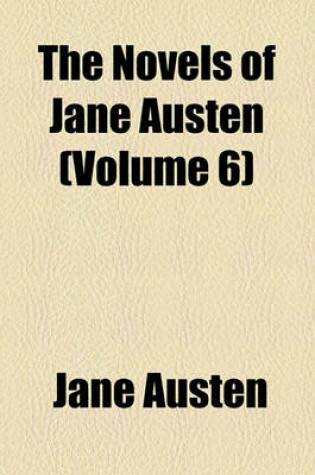 Cover of The Novels of Jane Austen Volume 6