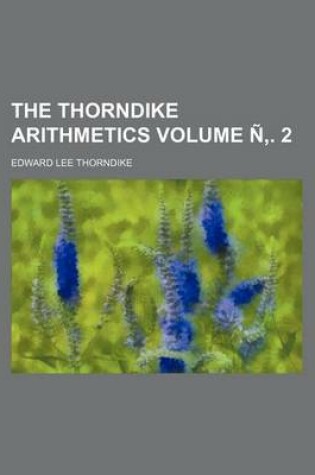 Cover of The Thorndike Arithmetics Volume N . 2