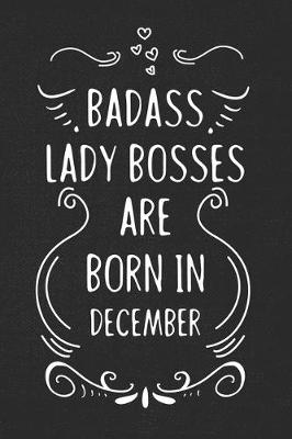 Book cover for Badass Lady Bosses Are Born In December