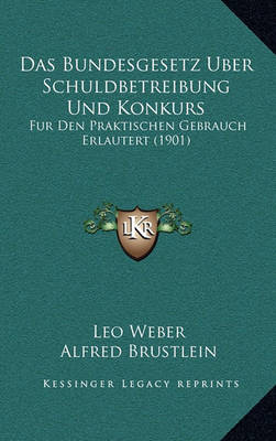 Book cover for Das Bundesgesetz Uber Schuldbetreibung Und Konkurs