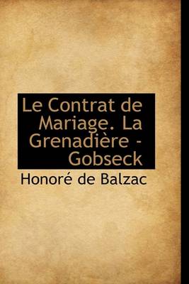 Book cover for Le Contrat de Mariage. La Grenadi re - Gobseck