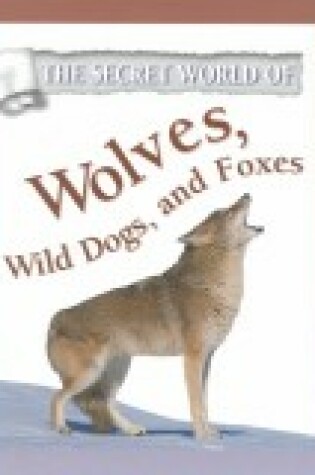 Cover of Wolves, Wild Dogs and Foxes