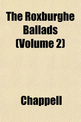 Book cover for The Roxburghe Ballads (Volume 2)