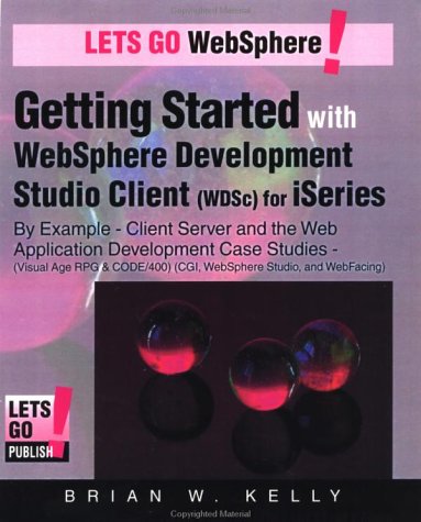 Book cover for Getting Started with Websphere Development Studio Client for iSeries by Example-Application Development Case Studies