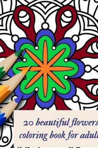 Cover of 20 beautiful flowers coloring book for adults