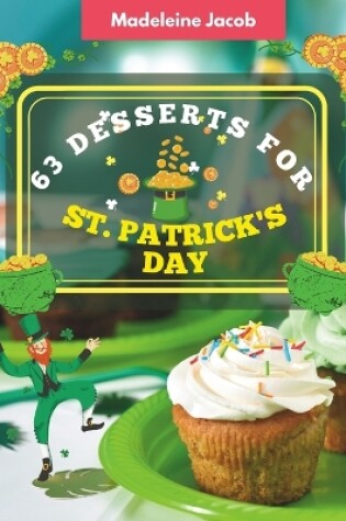 Cover of 63 Desserts For St. Patrick's Day