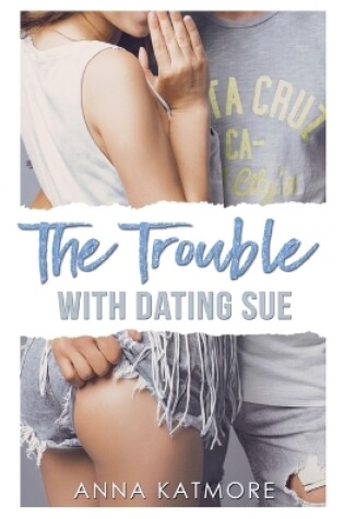 Cover of The Trouble with Dating Sue