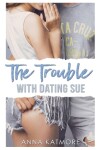 Book cover for The Trouble with Dating Sue