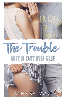 Cover of The Trouble with Dating Sue