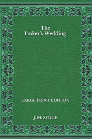 Cover of The Tinker's Wedding - Large Print Edition