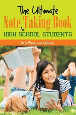 Cover of The Ultimate Note Taking Book for High School Students