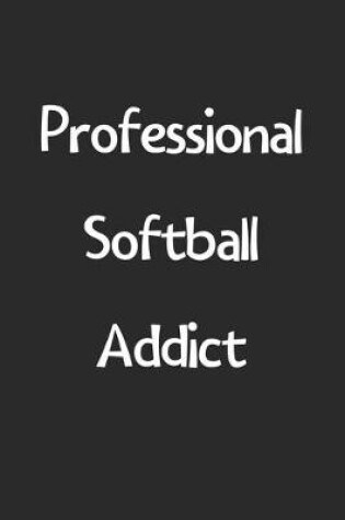 Cover of Professional Softball Addict