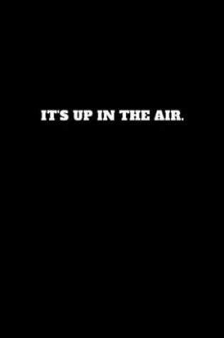 Cover of It's Up in the Air.