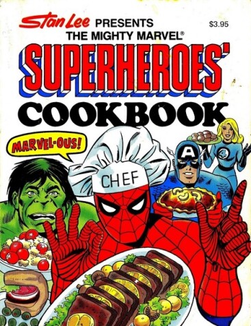Book cover for Stan Lee Presents the Mighty Marvel Superheroes' Cookbook