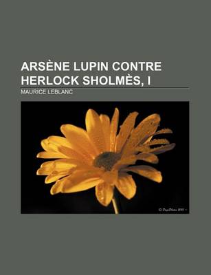 Book cover for Arsene Lupin Contre Herlock Sholmes, I