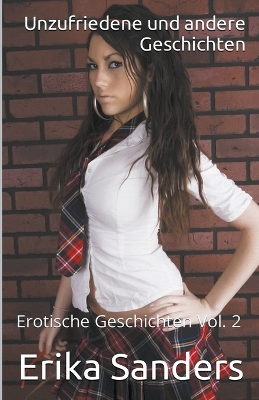 Cover of Unzufriedene und andere Geschichten. Erotische Geschichten Vol. 2